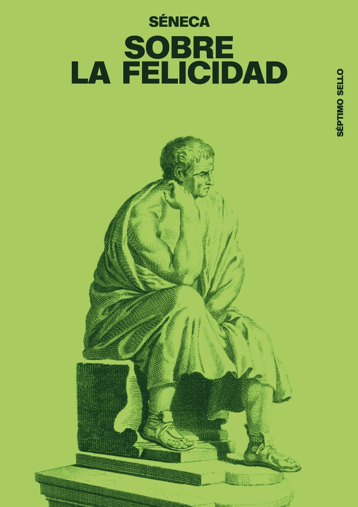 SOBRE LA FELICIDAD | Séneca
