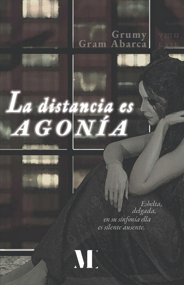 La distancia es agonía | Grumy Gram Abarca