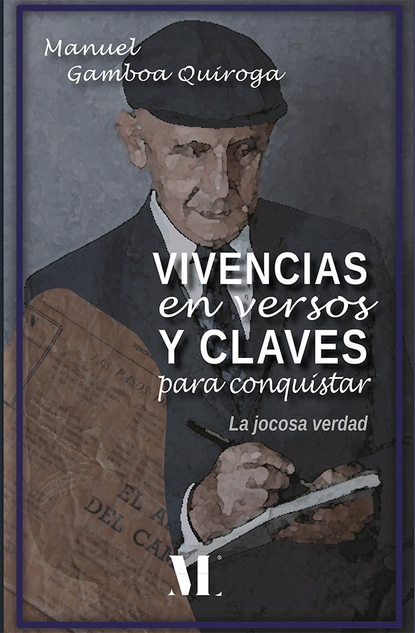 Vivencias en versos y claves para conquistar. | Manuel Gamboa Quiroga
