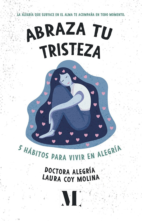 Abraza la tristeza | Laura (Doctora Alegría) Coy