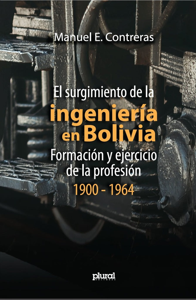 El surgimiento de la ingeniería en Bolivia | Manuel E. Contreras