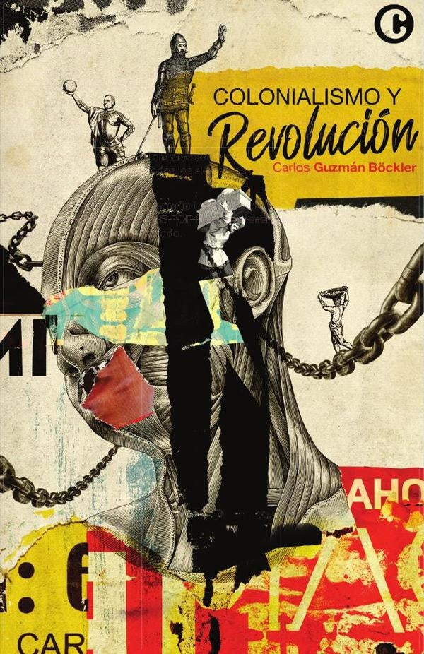 Colonialismo y revolución | Carlos Guzmán Böckler