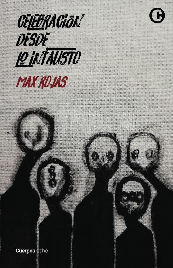 Celebración desde lo infausto | Max Rojas