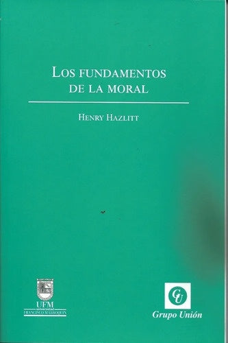 Los fundamentos de la moral (UFM) | HENRY HAZLITT