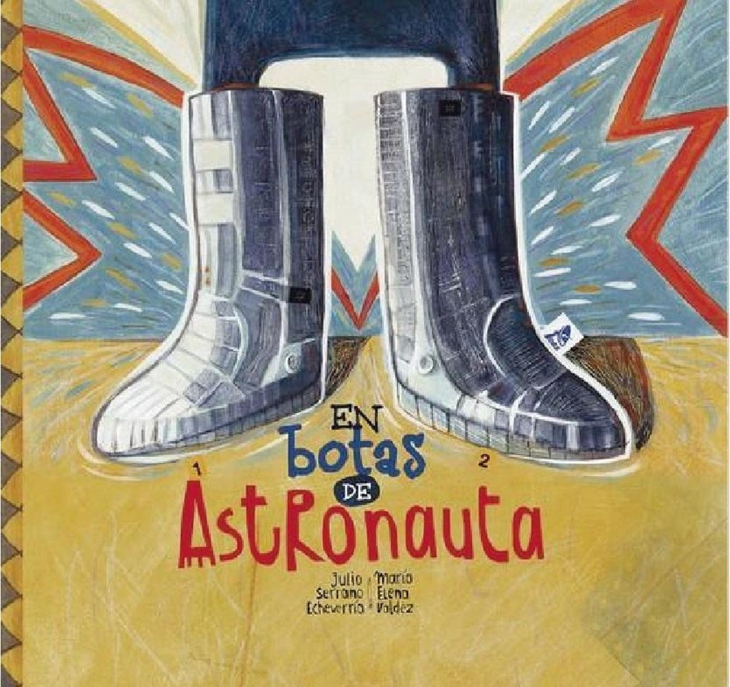 En botas de astronauta | Julio Serrano Echevarría