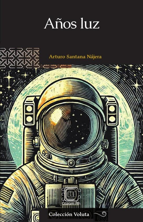 Años Luz | Arturo  Santana Nájera