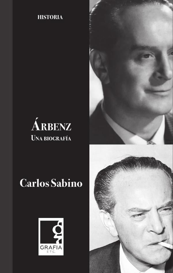 Árbenz, una biografía | Carlos Sabino