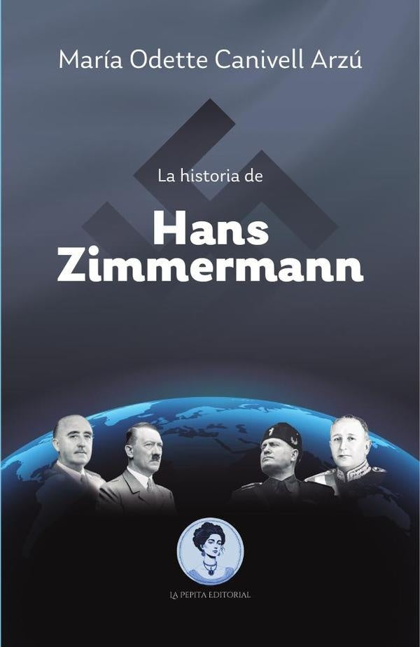La historia de Hans Zimmermann | María,Odette Canivell Arzú
