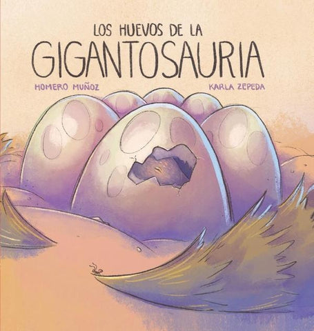 Los huevos de la gigantosauria | Zepeda, Muñoz