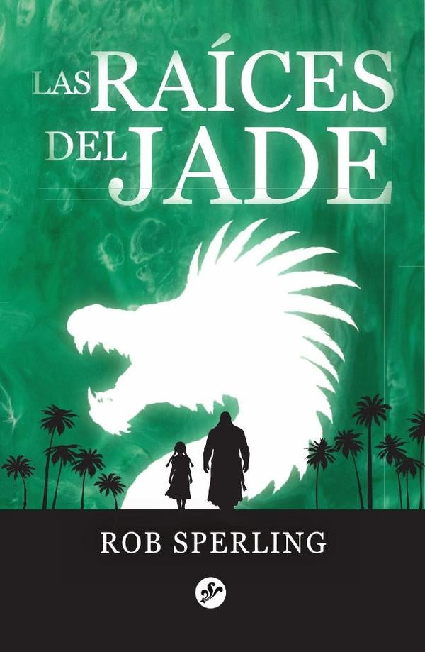 Las raíces del jade | Rob Sperling
