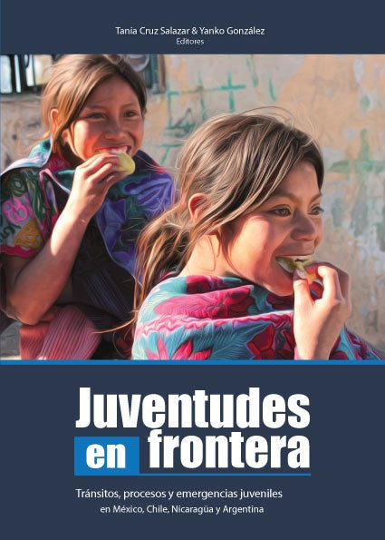Jueventudes en frontera | Cruz Salazar, González