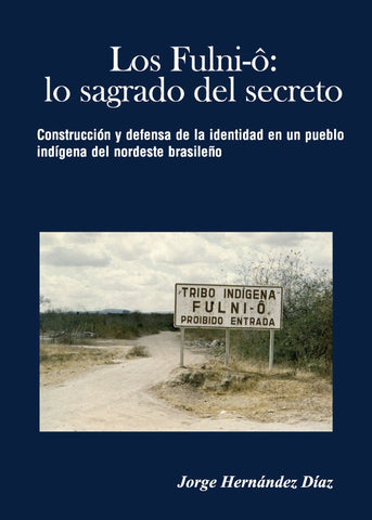 Los Fulniô: lo sagrado del secreto | Jorge Hernández Díaz