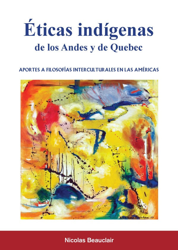 Éticas indígenas de los Andes y de Quebec | Nicolás Beauclair