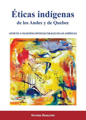 Éticas indígenas de los Andes y de Quebec | Nicolás Beauclair