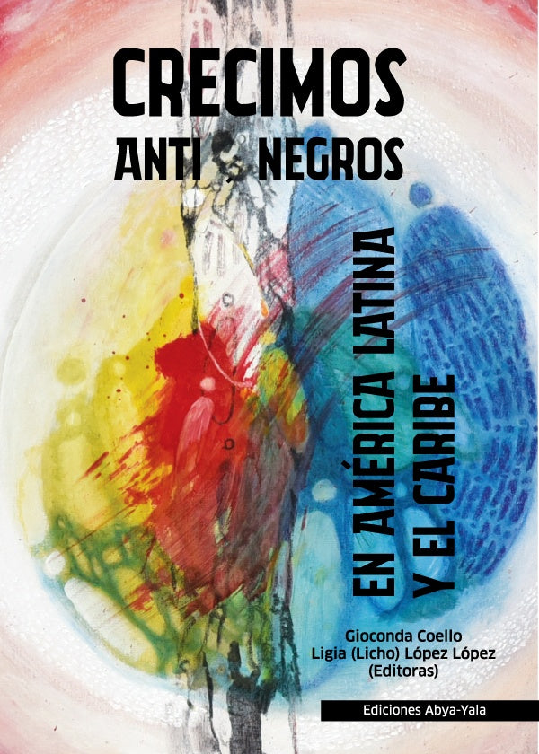 Crecimos Antinegros en América Latina y el Caribe | Gioconda Coello