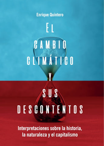 El cambio climático y sus descontentos | Enrique Quintero