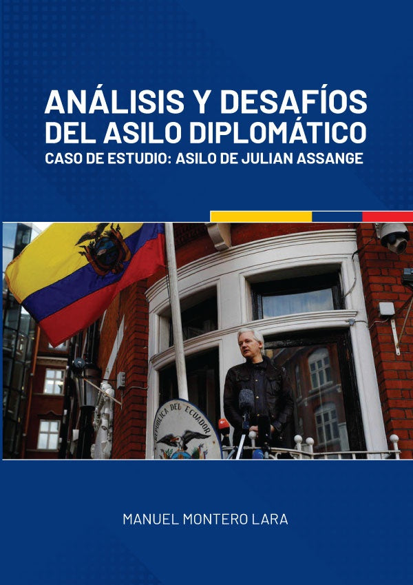 Análisis y desafíos del asilo diplomático. | Manuel Enrique Montero Lara