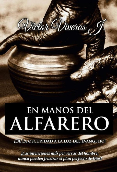 En manos del alfarero | Víctor Alonso Viveros Jimenéz