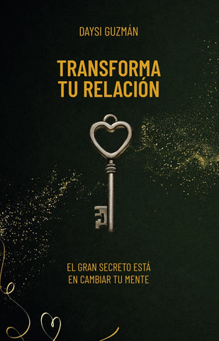Transforma tu relación  | Daysi Guzmán