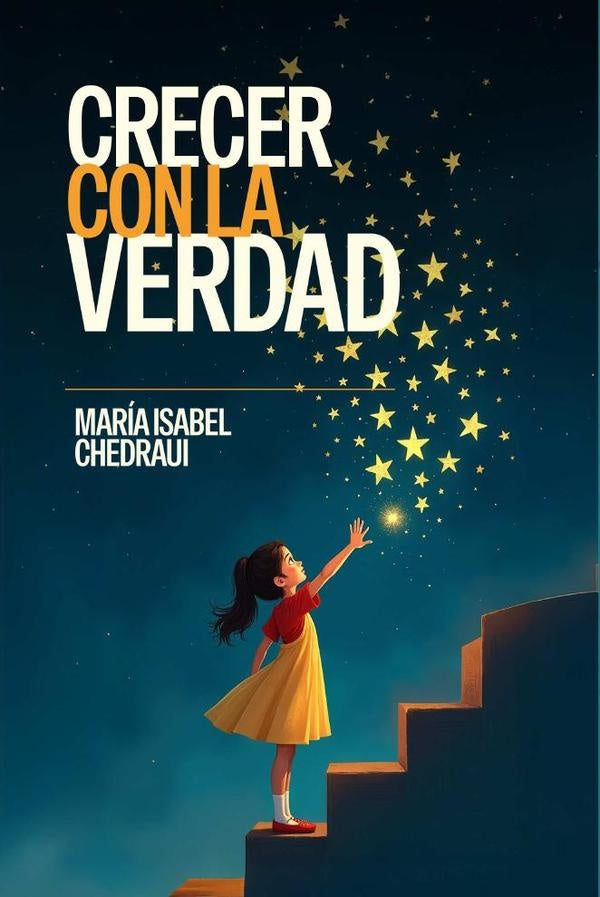 Crecer con la verdad | María Isabel Chedraui