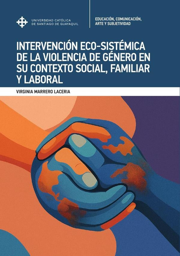 Intervención eco-sistémica de la violencia de género en su contexto social, familiar y laboral  | Virginia Marrero Laceria