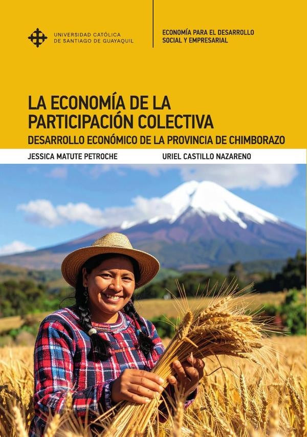 La economía de la participación colectiva: desarrollo económico de la provincia de Chimborazo | Matute Petroche, Castillo Nazareno