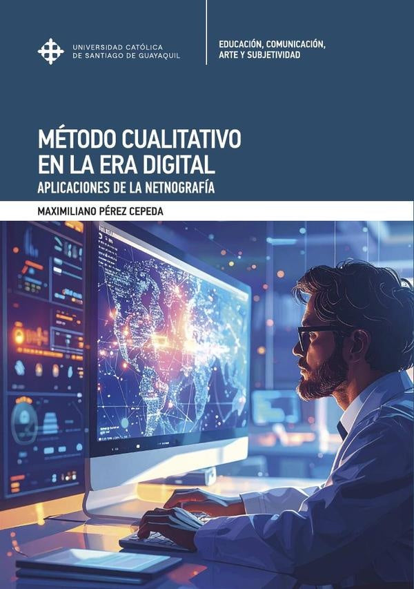 Método Cualitativo en la Era Digital | Maximiliano Pérez Cepeda