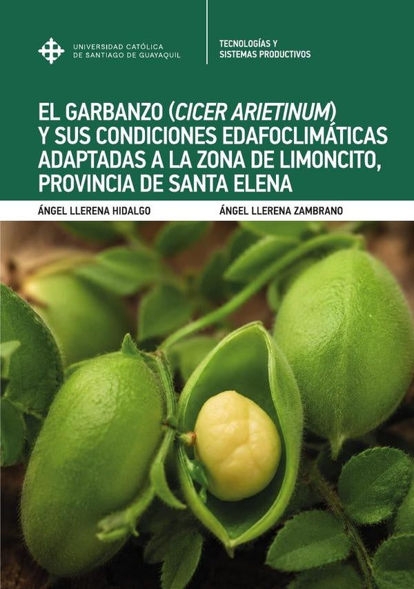 El garbanzo (Cicer arietinum) y sus condiciones edafoclimáticas adaptadas a la zona de Limoncito, pr | Llerena Zambrano, Lllerena Hidalgo