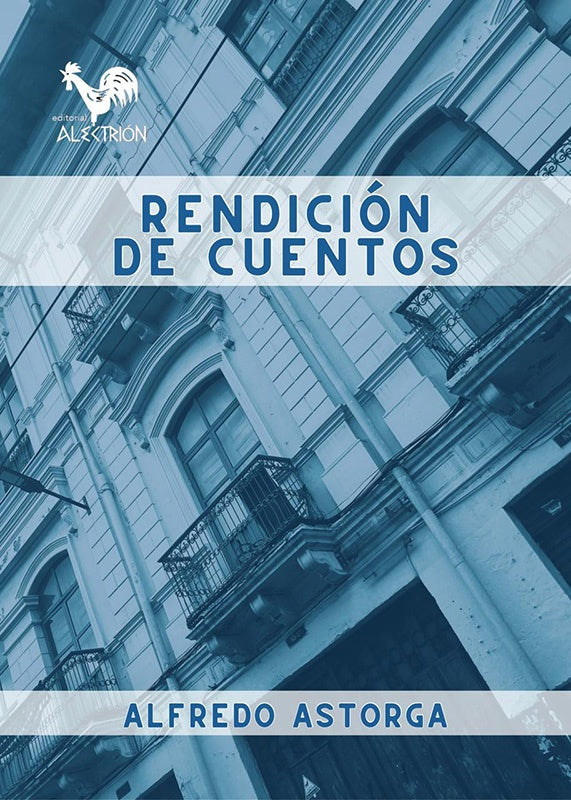 Rendición de cuentos | Alfredo Astorga