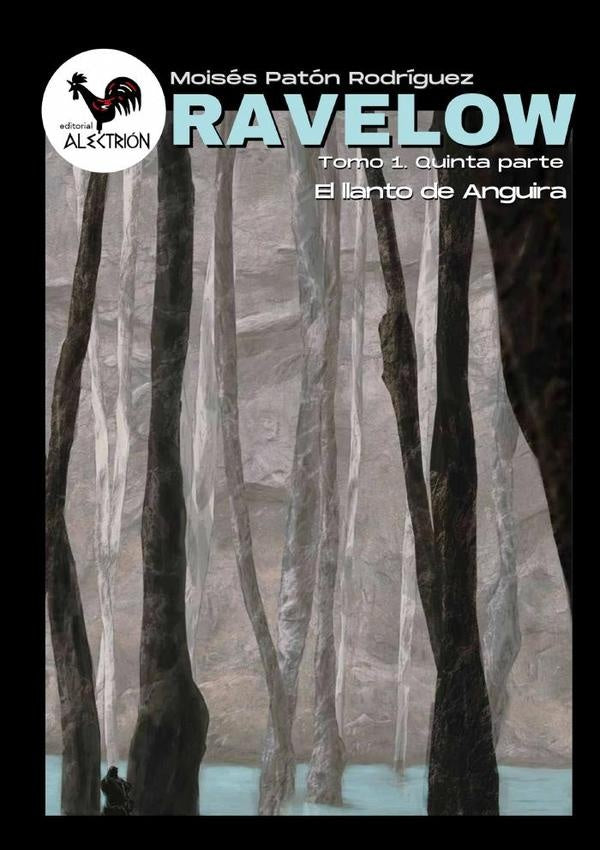 Ravelow (Tomo 1. Quinta parte) - El llanto de Anguira | Moisés Patón Rodríguez