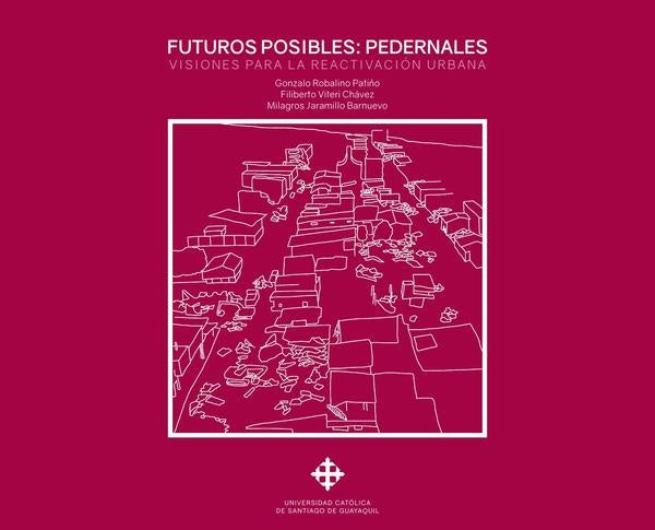 Futuros posibles: Pedernales | Jaramillo Barnuevo, Viteri Chávez y otros