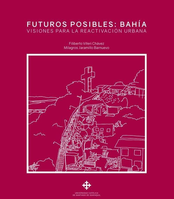 Futuros posibles: Bahía | Jaramillo Barnuevo, Viteri Chávez