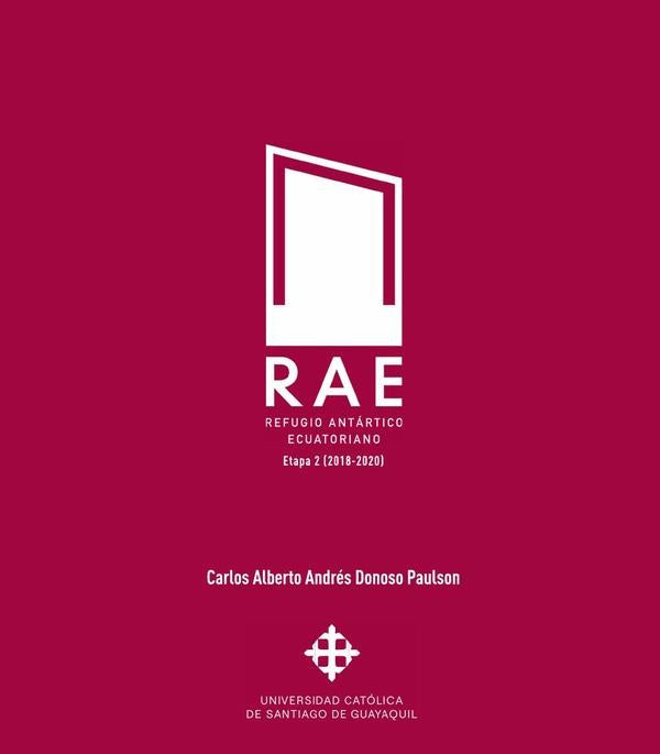 RAE. Refugio Antártico Ecuatoriano | Carlos Alberto Andrés Donoso Paulson