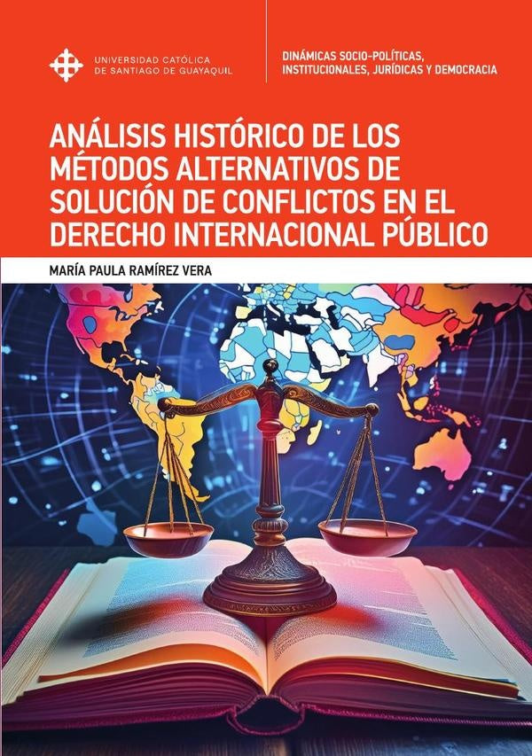 Análisis histórico de los métodos alternativos de solución de conflictos en el Derecho Internacional | María Paula Ramírez Vera