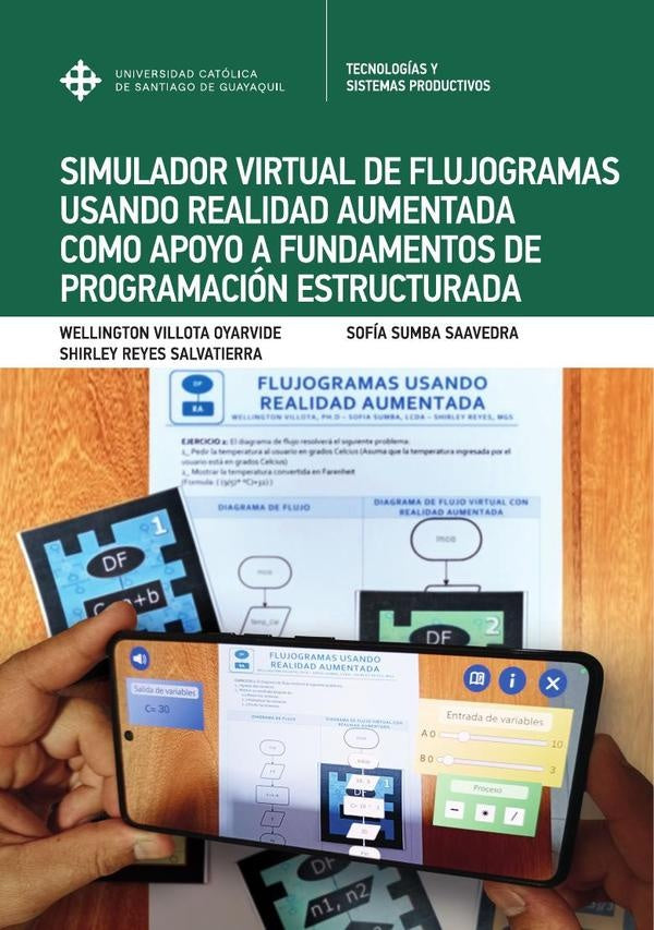 Simulador virtual de flujogramas con realidad aumentada en fundamentos de programación estructurada | Villota Oyarvide, Reyes Salvatierra y otros