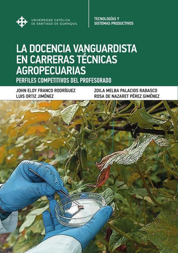 La docencia vanguardia en carreras técnicas agropecuarias | Palacios Rabasco, Pérez Giménez y otros