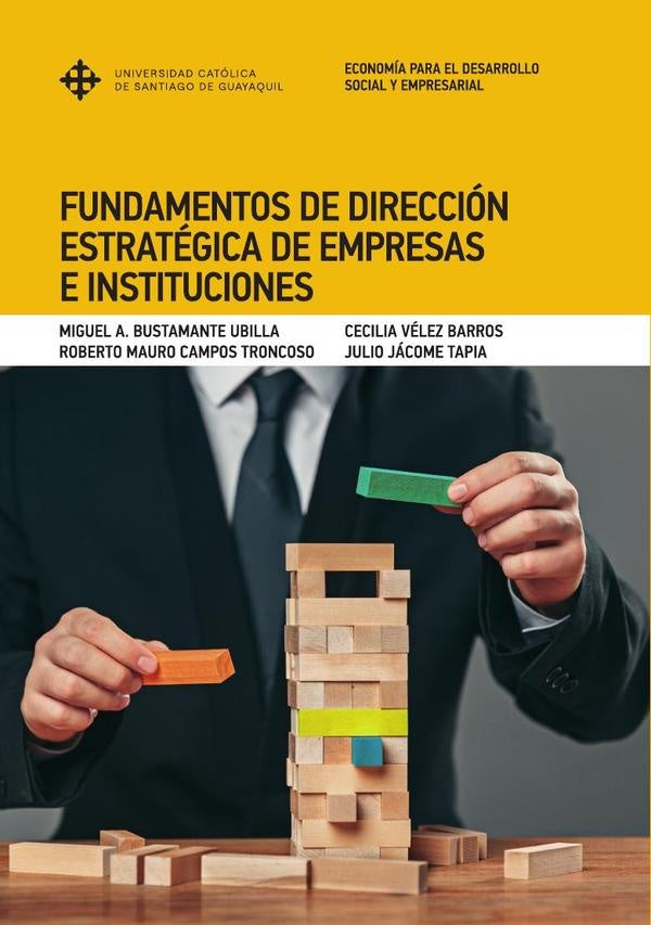 Fundamentos de dirección estratégica de empresas e institucionales | Bustamante Ubilla, Vélez Barros y otros
