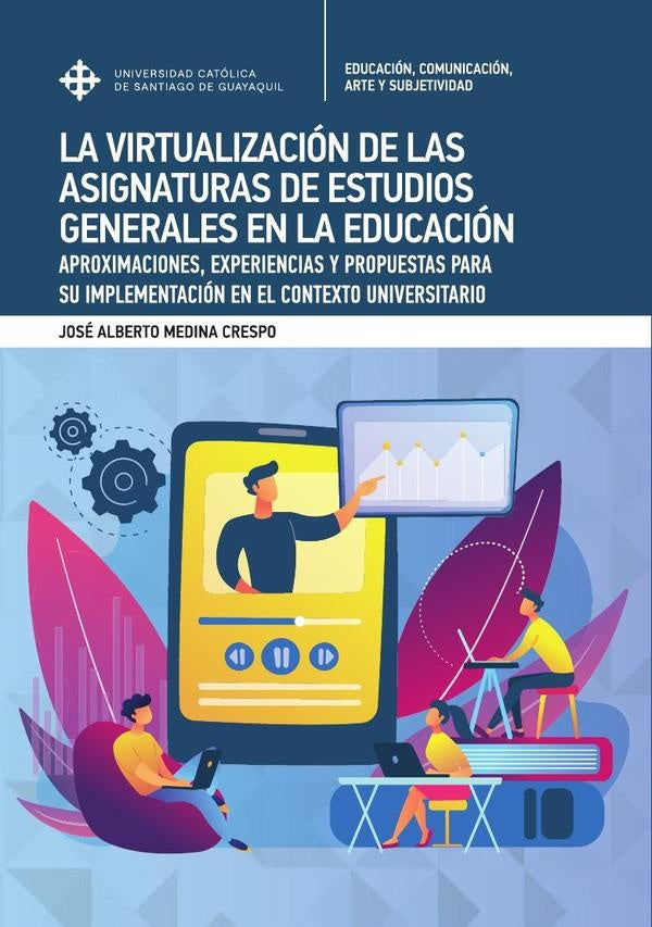 La virtualización de asignaturas generales en la Educación Superior | José Alberto Medina Crespo