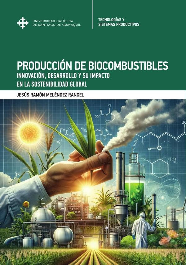 Producción de biocombustibles. | Jesús Ramón Meléndez Rugel