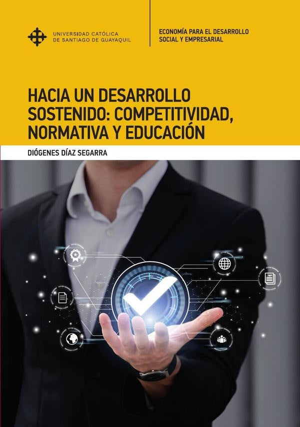 Hacia un desarrollo sostenido: competitividad, normativa y educación | Diógenes Díaz Segarra