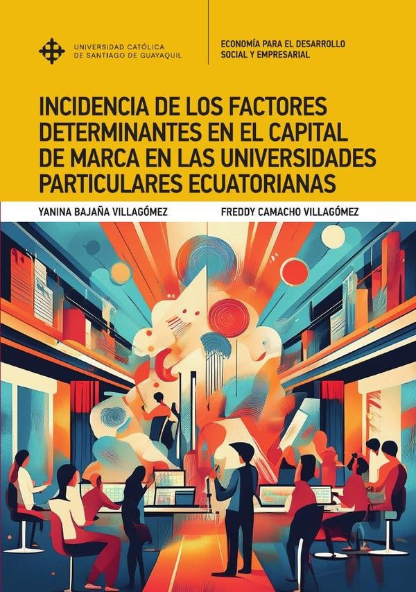 Incidencia de los factores determinantes en el capital de marca en las universidades particulares ec | Camacho Villagómez, Bajaña Villagómez