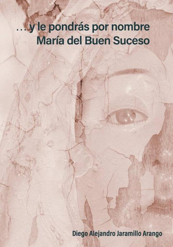 Y le pondrás por nombre María del Buen Suceso | Diego Jarmillo
