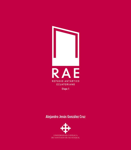 RAE. Refugio Antártico Ecuatoriano | Alejandro Jesús González Cruz
