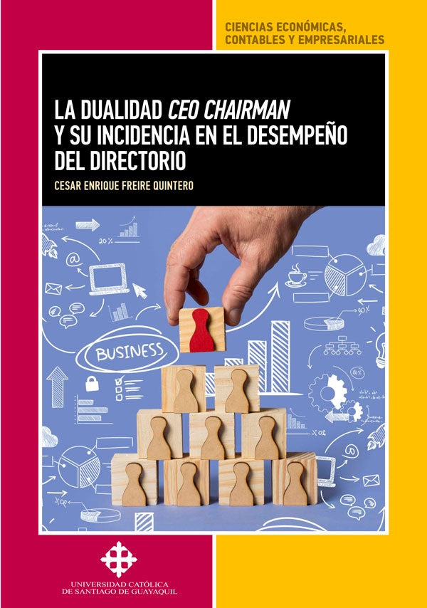 La dualidad ceo chairman y su incidencia en el desempeño del directorio  | Cesar Enrique Freire Quintero