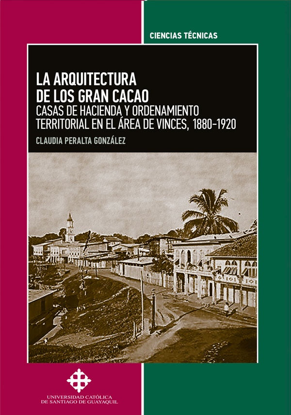 La arquitectura  de los gran cacao  | Claudia Peralta González