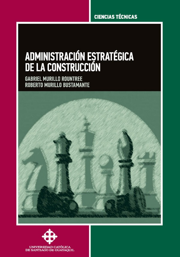 Administración estratégica de la construcción  | Murillo Bustamante, Murillo Rountree