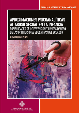 Aproximaciones psicoanalíticas al abuso sexual en la infancia  | Álvaro Rendón Chasi