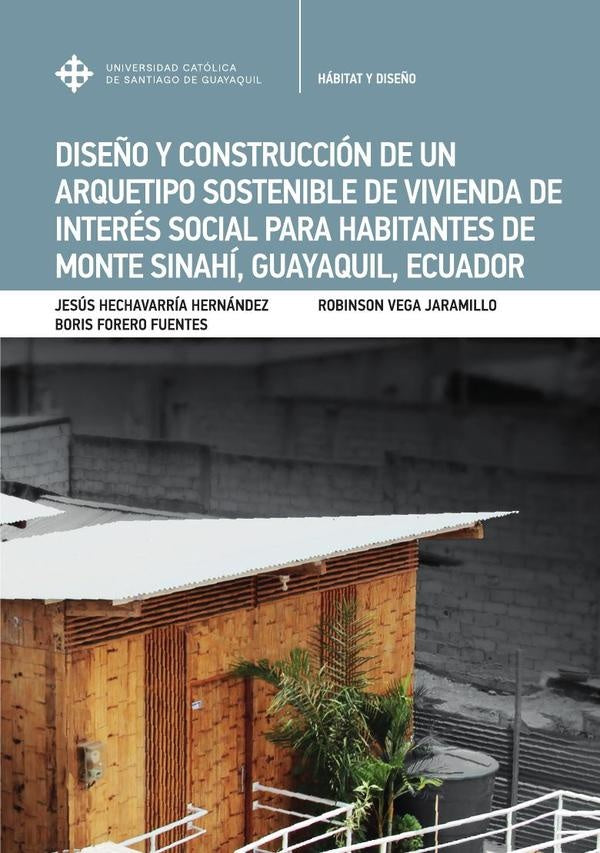 Diseño y construcción de arquetipo sostenible de vivienda de interés social para habitantes de Monte | Vega Jaramillo, Forero Fuentes y otros