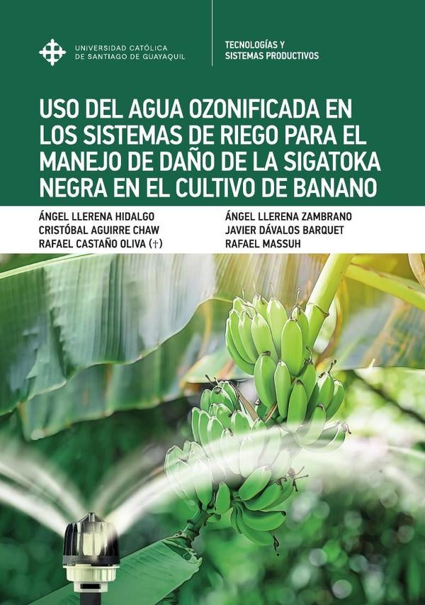 Uso del agua ozonificada en los Sistemas de Riego para el manejo de daño de la Sigatoka Negra en el  | Dávalos Barquet, Castaño Oliva y otros