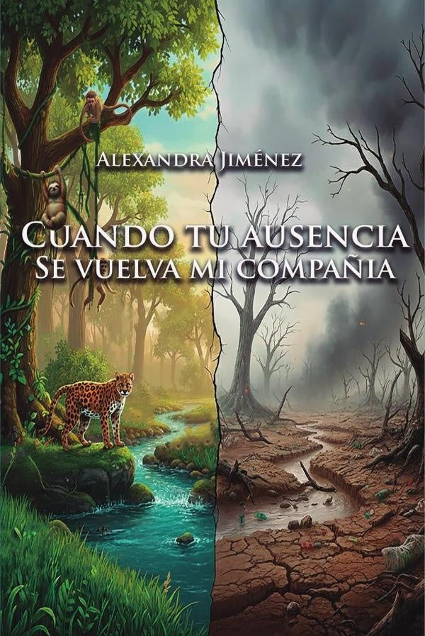 Cuando tu ausencia se vuelva mi compañía | Alexandra Jiménez